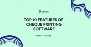Top 10 features of Cheque Printing Software